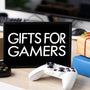 Ultimate Gift Ideas for Gamers