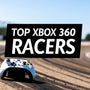 7 Best Racing Games Xbox 360 Fans Must Own in 2025