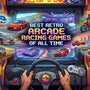 Best Retro Arcade Racing Games of All Time